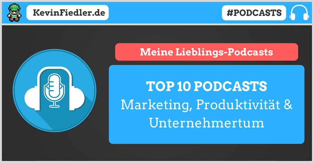 Top 10 Podcasts – Marketing, Produktivität und Unternehmertum