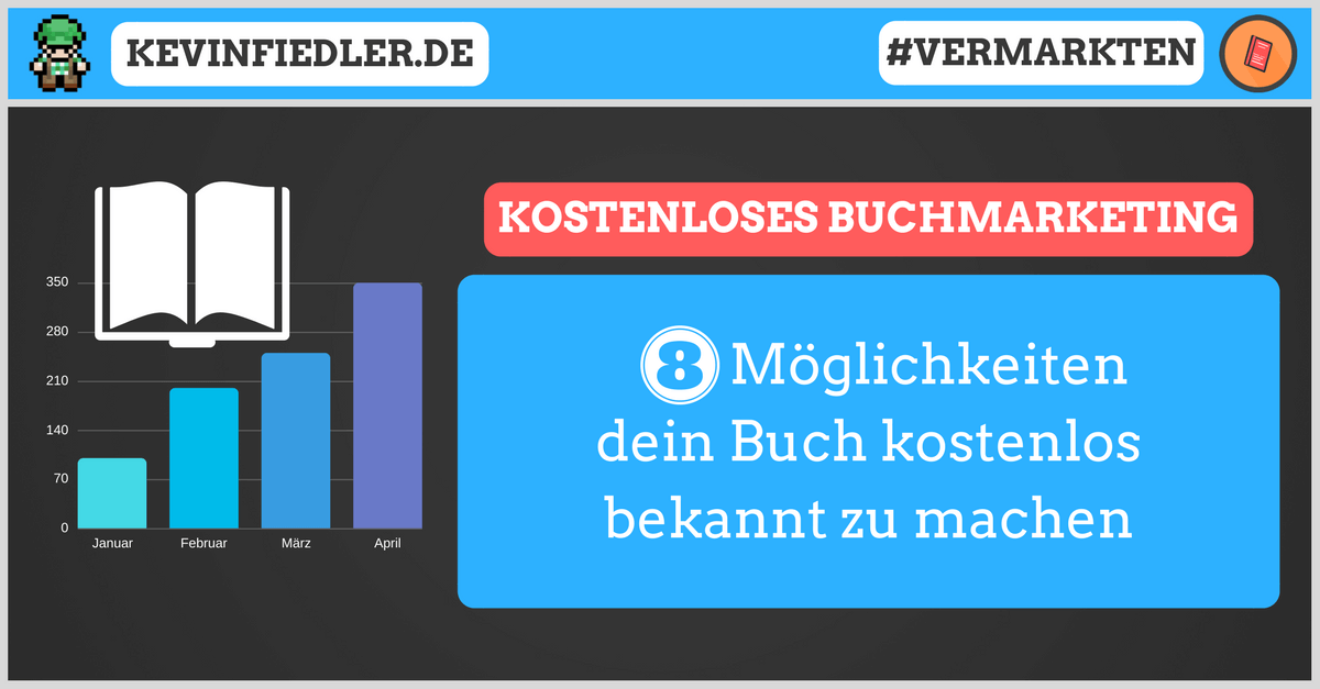 8 Kostenlose Moglichkeiten Dein Buch Bekannt Zu Machen Kevin Fiedler