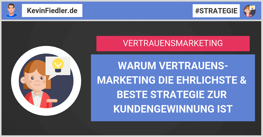 Warum Vertrauensmarketing die ehrlichste und beste Strategie zur Kundengewinnung ist