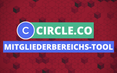 Circle.co – Die Mitgliederbereichs-Plattform meiner Wahl